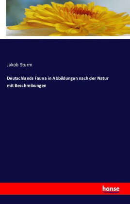 Deutschlands Fauna in Abbildungen nach der Natur mit Beschreibungen