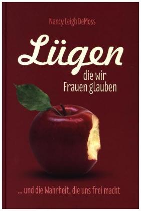 Lügen, die wir Frauen glauben