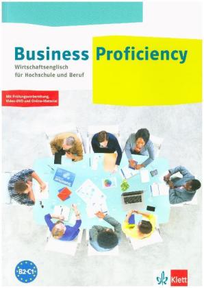 Business Proficiency. Wirtschaftsenglisch für Hochschule und Beruf