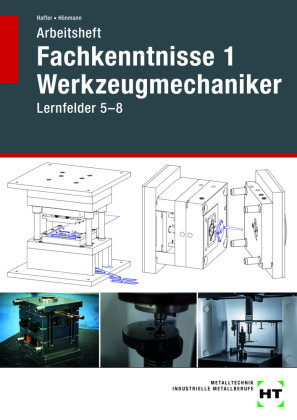 Arbeitsheft Fachkenntnisse 1 Werkzeugmechaniker