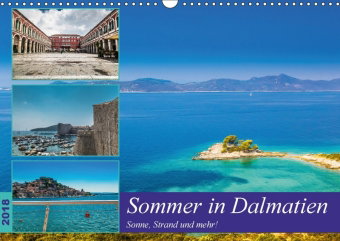 Sommer in Dalmatien - Sonne, Strand und mehr! (Wandkalender 2018 DIN A3 quer)