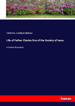 Life of Father Charles Sire of the Society of Jesus