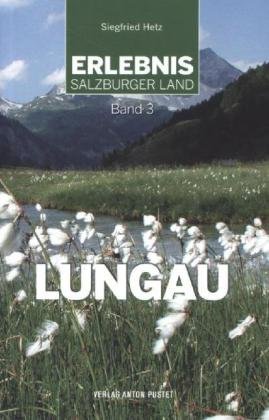 Erlebnis Salzburger Land Band 3: Lungau