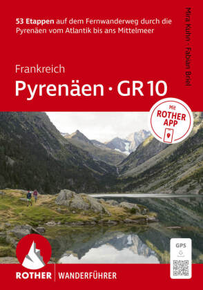 ROTHER Wanderführer Frankreich: Pyrenäen - GR 10. 53 Etappen auf dem Fernwanderweg durch die Pyrenäe
