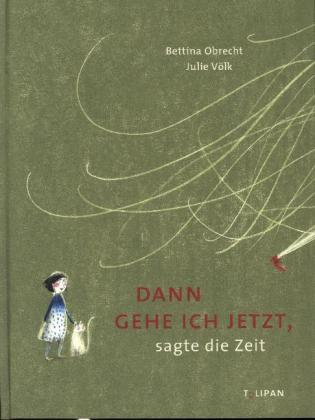 Dann gehe ich jetzt, sagte die Zeit