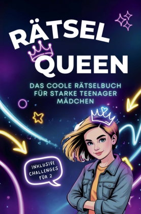 Rätsel Queen - Das coole Rätselbuch für starke Teenager Mädchen.