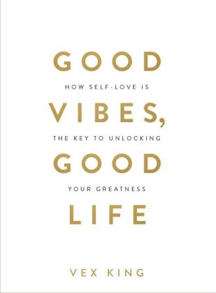 Good Vibes, Good Life