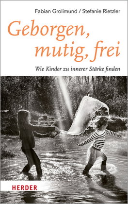 Geborgen, mutig, frei