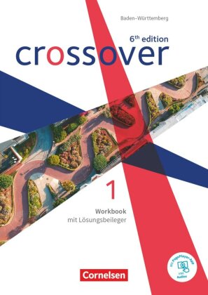 Crossover - 6th edition Baden-Württemberg - Band 1 - Jahrgangsstufe 11 Workbook mit herausnehmbarem