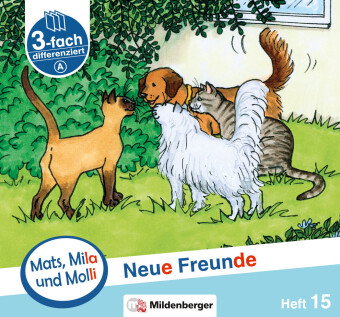 Mats, Mila und Molli - Heft 15: Neue Freunde - A. H.15