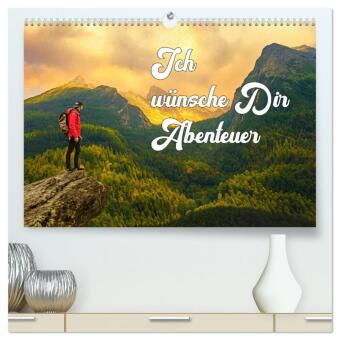 Ich wünsche Dir Abenteuer (hochwertiger Premium Wandkalender 2024 DIN A2 quer), Kunstdruck in Hochgl