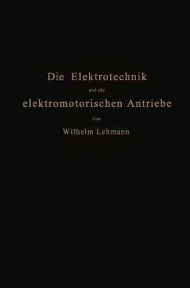 Die Elektrotechnik und die elektromotorischen Antriebe