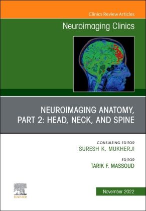 Neuroimaging Anatomy, Part 2: Head, Neck, and Spine, An Issue of Neuroimaging Clinics of North Ameri