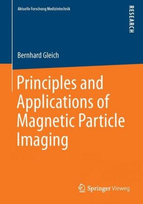 Principles and Applications of Magnetic Particle Imaging