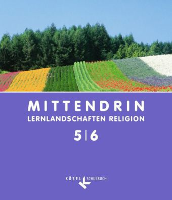Mittendrin - Unterrichtswerk für katholische Religionslehre - Lernlandschaften Religion Gymnasium/Se