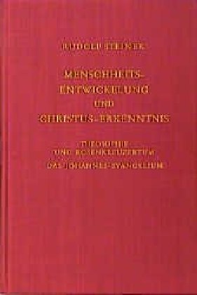 Menschheitsentwickelung und Christus-Erkenntnis