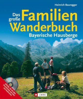 Das große Familienwanderbuch, Bayerische Hausberge, m. CD-ROM