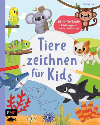Tiere zeichnen für Kids - Über 100 kunterbunte Lieblingstiere mit einfachen Formen Schritt-für-Schri