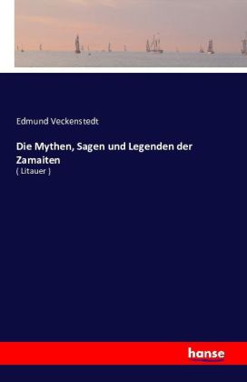 Die Mythen, Sagen und Legenden der Zamaiten