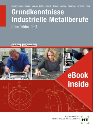 eBook inside: Buch und eBook Grundkenntnisse Industrielle Metallberufe, m. 1 Buch, m. 1 Online-Zugan