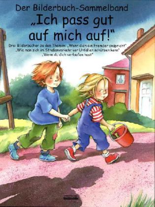 Ich pass gut auf mich auf! Der Bilderbuch-Sammelband
