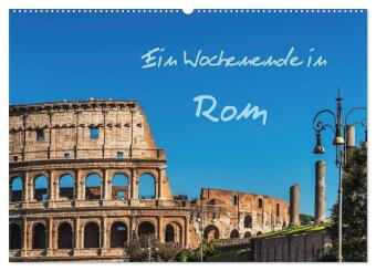 Ein Wochenende in Rom (Wandkalender 2024 DIN A2 quer), CALVENDO Monatskalender