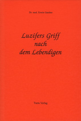 Luzifers Griff nach dem Lebendigen