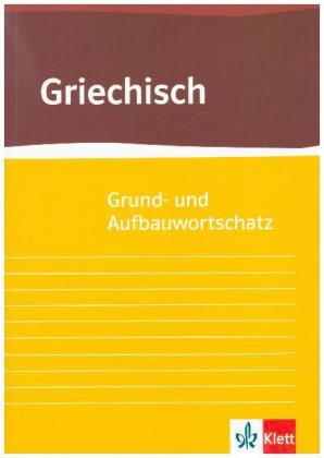 Grund- und Aufbauwortschatz Griechisch