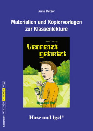 Materialien und Kopiervorlagen zur Klassenlektüre: Vernetzt gehetzt