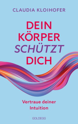 Dein Körper schützt dich. Vertraue seinen Signalen und deiner Intuition. Mit Bauchgefühl & Neurowiss