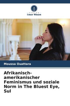 Afrikanisch-amerikanischer Feminismus und soziale Norm in The Bluest Eye, Sul