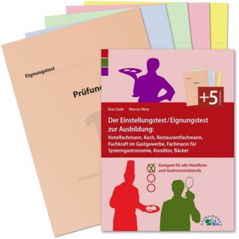 Der Einstellungstest / Eignungstest zur Ausbildung: Hotelfachmann, Koch, Restaurantfachmann, Fachkra