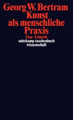 Kunst als menschliche Praxis
