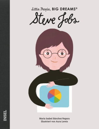 Steve Jobs - Little People, BIG DREAMS (Deutsche Ausgabe)