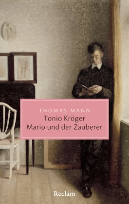 Tonio Kröger · Mario und der Zauberer. Ein tragisches Reiseerlebnis