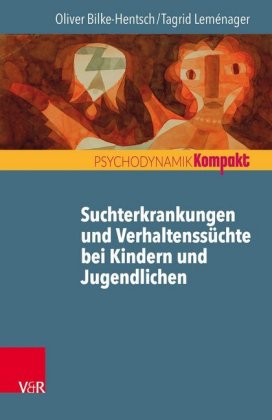 Suchterkrankungen und Verhaltenssüchte bei Kindern und Jugendlichen