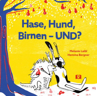 Hase, Hund, Birnen - UND? Bilderbuch