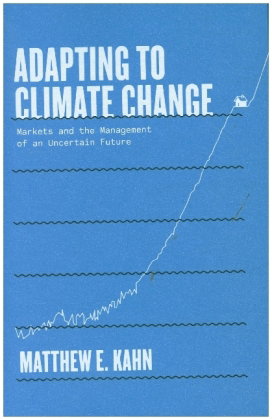 Adapting to Climate Change - Markets and the Management of an Uncertain Future