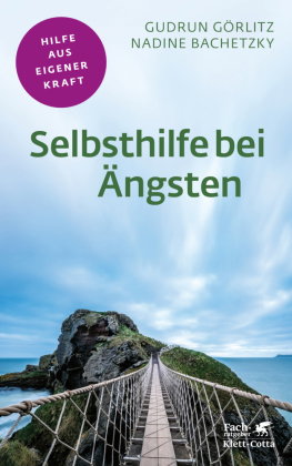 Selbsthilfe bei Ängsten (Fachratgeber Klett-Cotta, Bd.)