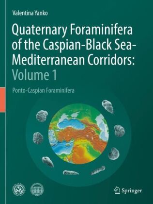 Quaternary Foraminifera of the Caspian-Black Sea-Mediterranean Corridors: Volume 1