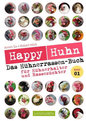 Happy Huhn - Das Hühnerrassenbuch, Band 1