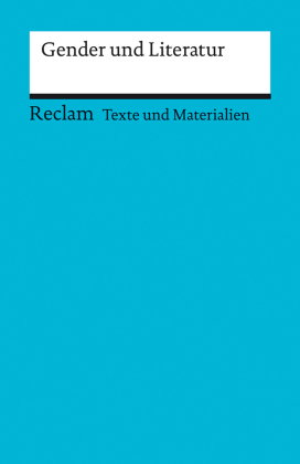 Gender und Literatur. Geschlechterreflexion im Deutschunterricht. Für die Sekundarstufe II. Texte un