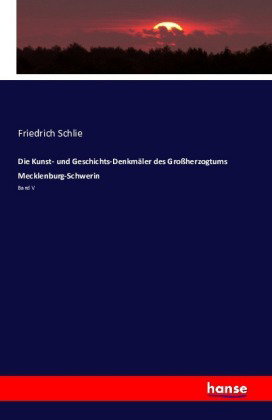 Die Kunst- und Geschichts-Denkmäler des Großherzogtums Mecklenburg-Schwerin