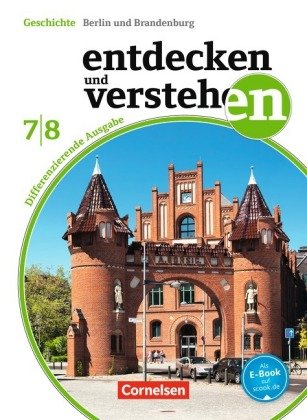Entdecken und verstehen - Geschichtsbuch - Differenzierende Ausgabe - Berlin/Brandenburg - 7./8. Sch