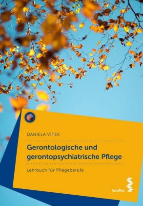 Gerontologische und gerontopsychiatrische Gesundheits- und Krankenpflege; .