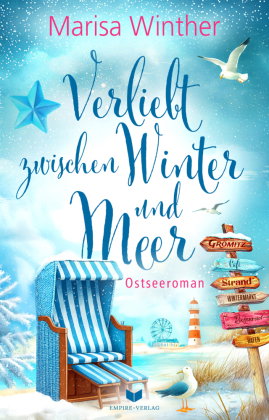 Verliebt zwischen Winter und Meer: Ein Ostseeroman