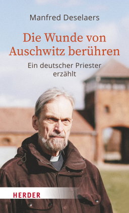 Die Wunde von Auschwitz berühren