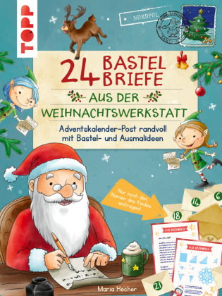 24 Briefe vom Weihnachtsmann. Adventskalender-Post zum Basteln, Malen und Staunen