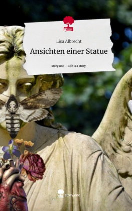 Ansichten einer Statue. Life is a Story - story.one
