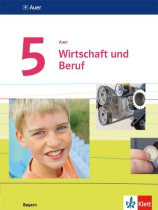 Auer Wirtschaft und Beruf 5. Ausgabe Bayern